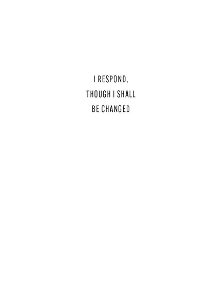 I Respond Though I Shall Be Changed: Essays on the Thought of Eugen Rosenstock-Huessy