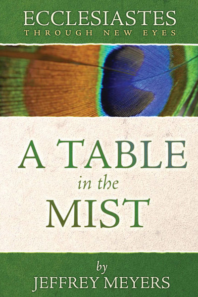 Ecclesiastes Through New Eyes: A Table in the Mist