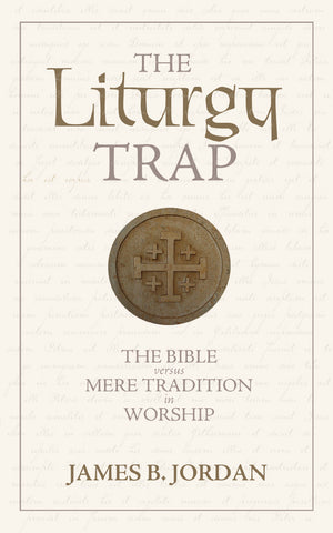 The Liturgy Trap (3rd Edition)
