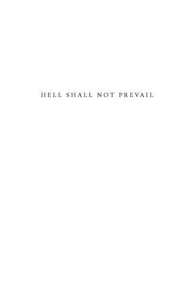 Hell Shall Not Prevail: Essays on Ecclesiocentric Postliberalism