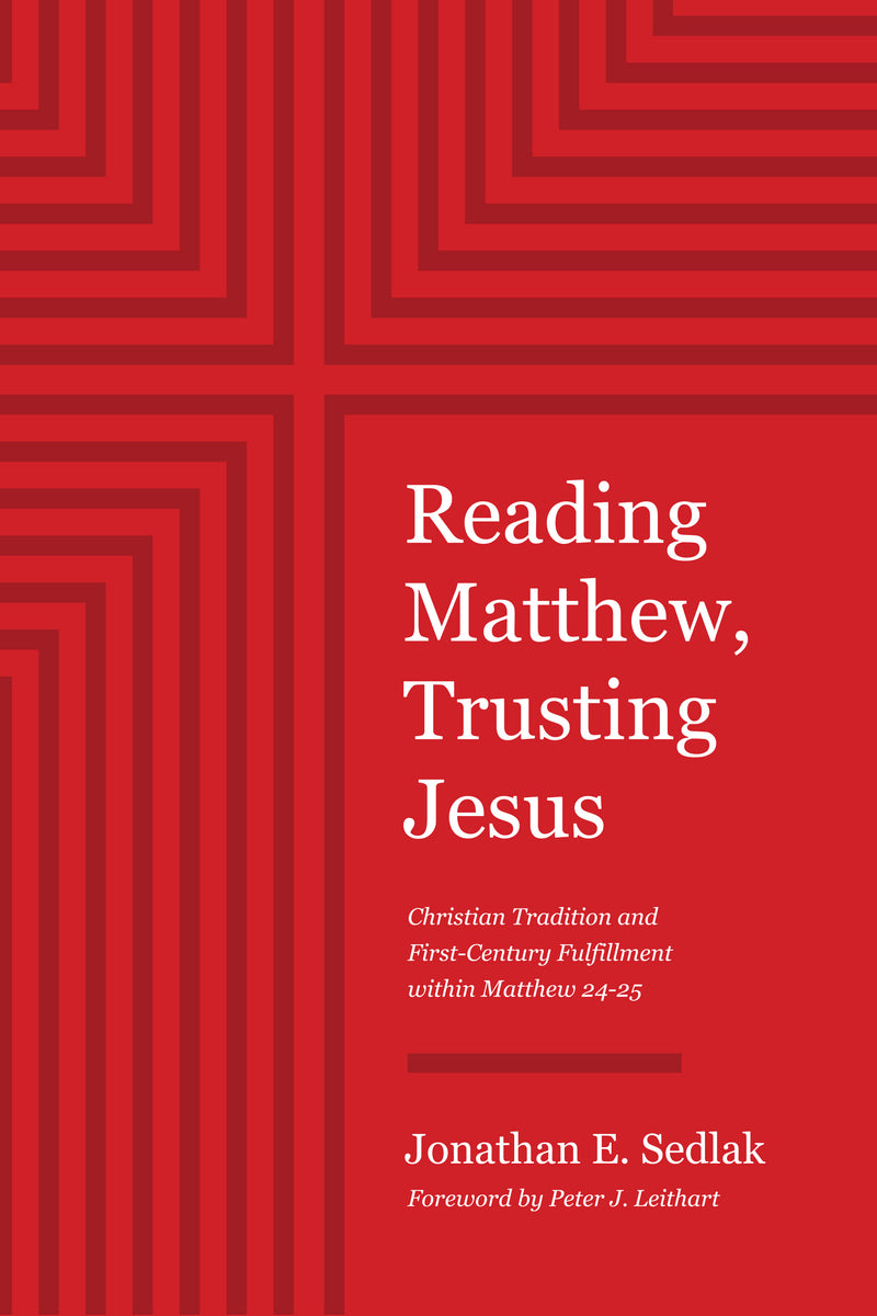 Reading Matthew, Trusting Jesus: Christian Tradition and First-Century ...