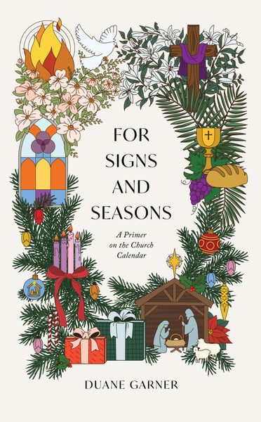 For Signs and Seasons: A Primer on the Church Calendar