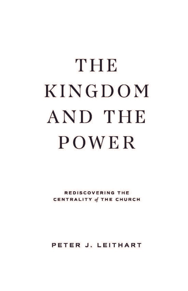 The Kingdom and the Power: Rediscovering the Centrality of the Church