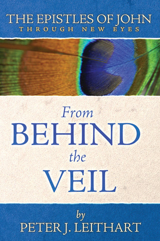 The Epistles of John Through New Eyes: From Behind the Veil