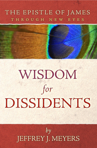 The Epistle of James Through New Eyes: Wisdom for Dissidents