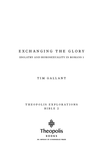 Exchanging the Glory: Idolatry and Homosexuality in Romans 1